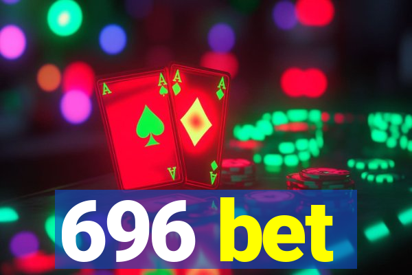 696 bet